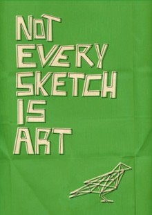 Not every sketch is art.jpg